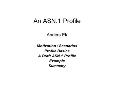 An ASN.1 Profile Anders Ek