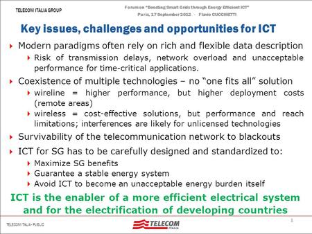 Forum on Boosting Smart Grids through Energy Efficient ICT Paris, 17 September 2012 Flavio CUCCHIETTI Energy Efficiency, Clean Power and the Smart Grid.