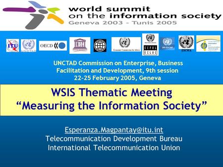 WSIS Thematic Meeting Measuring the Information Society Telecommunication Development Bureau International Telecommunication.