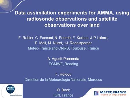 Data assimilation experiments for AMMA, using radiosonde observations and satellite observations over land F. Rabier, C. Faccani, N. Fourrié, F. Karbou,