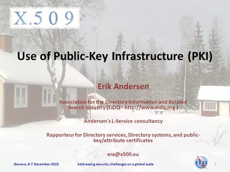 Use of Public-Key Infrastructure (PKI) Erik Andersen Association for the Directory Information and Related Search Industry (EIDQ -