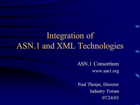 Integration of ASN.1 and XML Technologies