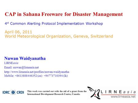 CAP in Sahana Freeware for Disaster Management Nuwan Waidyanatha LIRNEasia