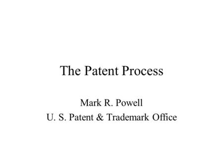 Mark R. Powell U. S. Patent & Trademark Office
