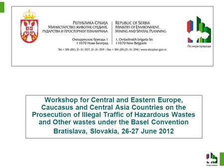 Workshop for Central and Eastern Europe, Caucasus and Central Asia Countries on the Prosecution of Illegal Traffic of Hazardous Wastes and Other wastes.