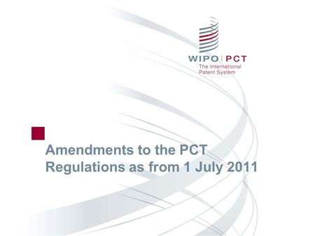 Amendments to the PCT Regulations as from 1 July 2011.