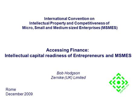 International Convention on Intellectual Property and Competitiveness of Micro, Small and Medium sized Enterprises (MSMES) Accessing Finance: Intellectual.
