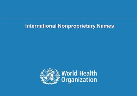INN Programme, Dr R. Balocco Mattavelli SCT, WIPO – Geneva 18-21 September 2012 International Nonproprietary Names.