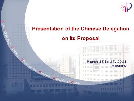 Presentation of the Chinese Delegation on Its Proposal March 15 to 17, 2011 Moscow.