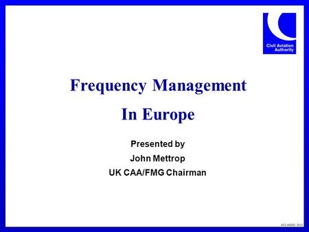 Frequency Management In Europe Presented by John Mettrop
