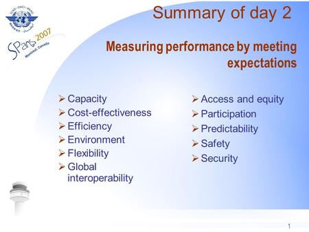 1 Measuring performance by meeting expectations Capacity Cost-effectiveness Efficiency Environment Flexibility Global interoperability Access and equity.
