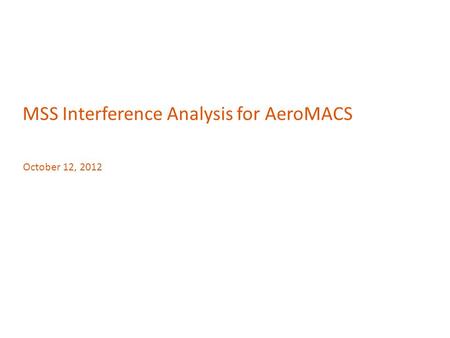 MSS Interference Analysis for AeroMACS October 12, 2012.
