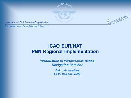 ICAO EUR/NAT PBN Regional Implementation