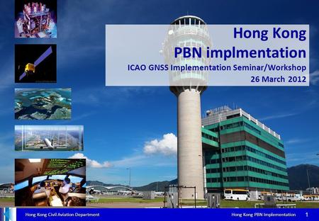 2017/3/28 Hong Kong PBN implmentation ICAO GNSS Implementation Seminar/Workshop 26 March 2012 ICAO FPP 2010.6.21--2010.7.16fdsagsdfgsdgsdgasdfsadf 1.