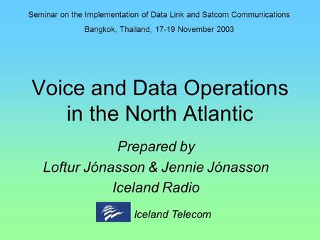 Voice and Data Operations in the North Atlantic
