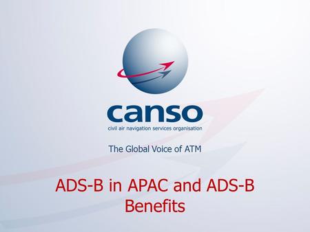 ADS-B in APAC and ADS-B Benefits The Global Voice of ATM