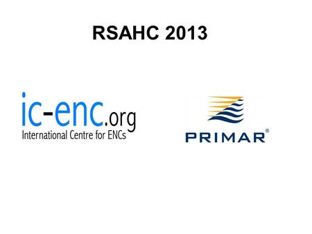 RSAHC 2013. IC-ENCMr. James Harper PRIMARMr. Hans Chr. Lauritzen The Benefits of RENCs.