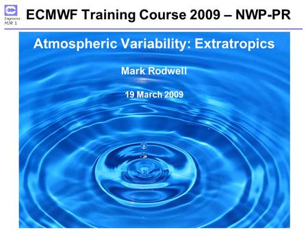 ECMWF Training Course 2009 – NWP-PR