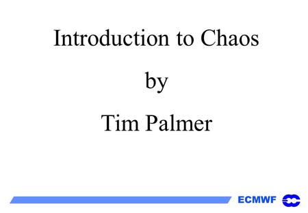 Introduction to Chaos by Tim Palmer.