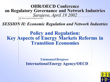 OHR/OECD Conference on Regulatory Governance and Network Industries OHR/OECD Conference on Regulatory Governance and Network Industries Sarajevo, April.