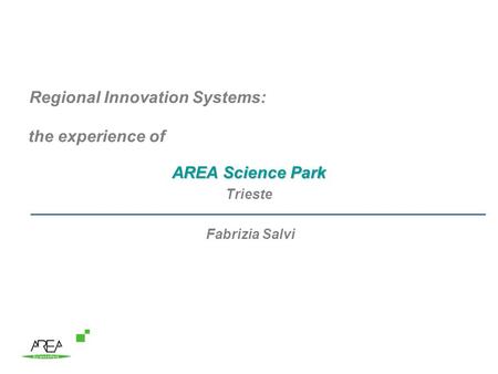 Regional Innovation Systems: the experience of AREA Science Park