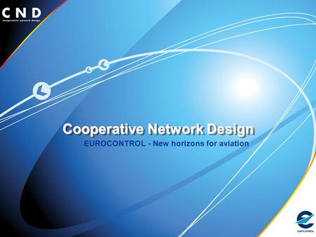 Cooperative Network Design EUROCONTROL - New horizons for aviation.