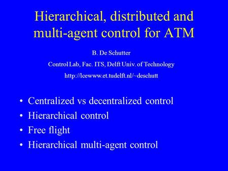 Hierarchical, distributed and multi-agent control for ATM
