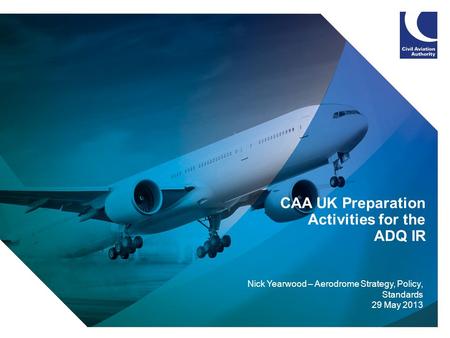 CAA UK Preparation Activities for the ADQ IR