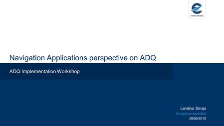 Navigation Applications perspective on ADQ