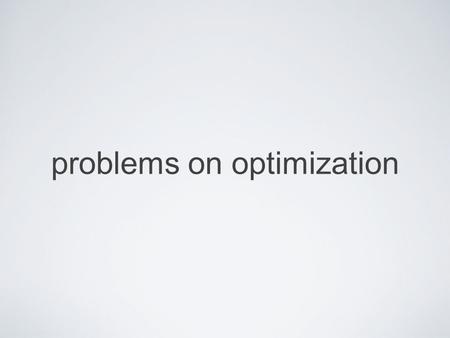 problems on optimization