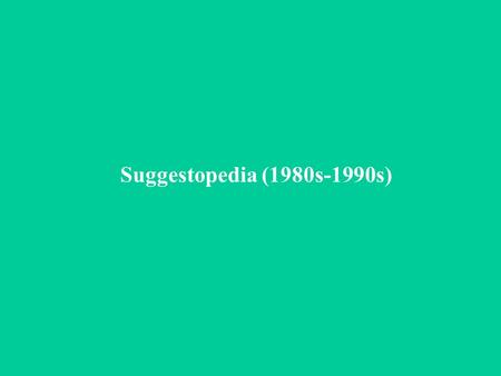 Suggestopedia (1980s-1990s).