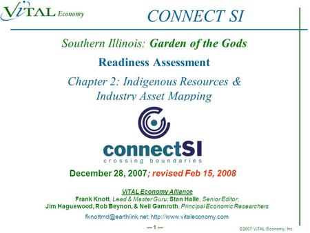 ©2007 ViTAL Economy, Inc. 1 Southern Illinois: Garden of the Gods Readiness Assessment Chapter 2: Indigenous Resources & Industry Asset Mapping December.