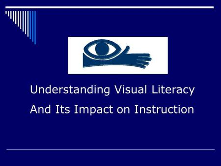 Understanding Visual Literacy And Its Impact on Instruction.
