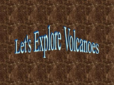Let's Explore Volcanoes