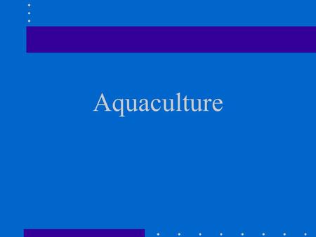 Aquaculture.