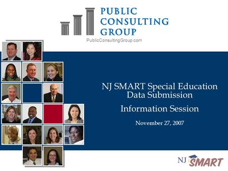 PublicConsultingGroup.com NJ SMART Special Education Data Submission Information Session November 27, 2007.