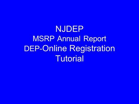 NJDEP MSRP Annual Report DEP-Online Registration Tutorial
