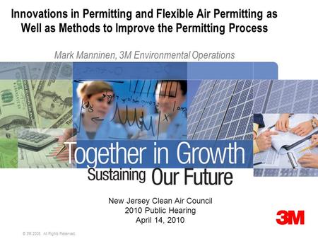 © 3M 2008. All Rights Reserved. Innovations in Permitting and Flexible Air Permitting as Well as Methods to Improve the Permitting Process Mark Manninen,
