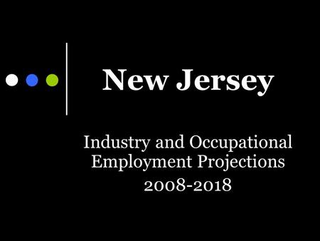 New Jersey Industry and Occupational Employment Projections 2008-2018.