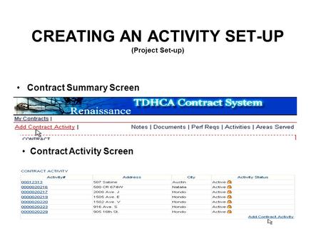 CREATING AN ACTIVITY SET-UP (Project Set-up) Contract Summary Screen Contract Activity Screen.