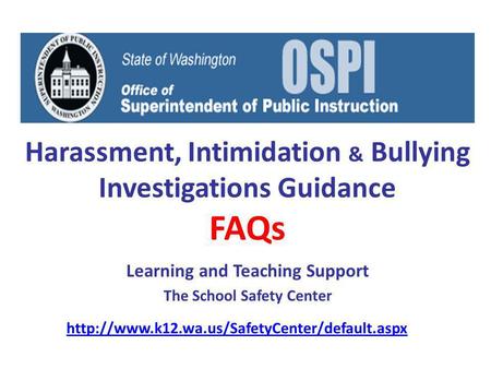 Harassment, Intimidation & Bullying Investigations Guidance FAQs Learning and Teaching Support The School Safety Center