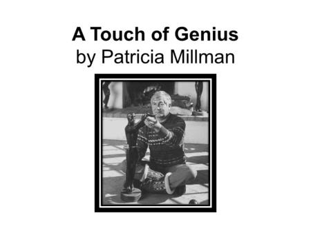 A Touch of Genius by Patricia Millman