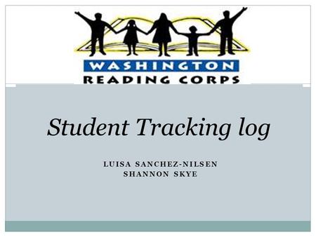 LUISA SANCHEZ-NILSEN SHANNON SKYE Student Tracking log.