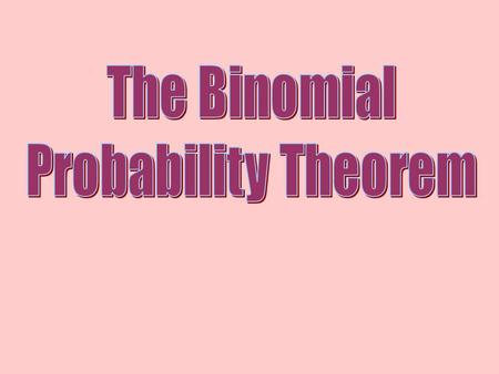 A binomial is a polynomial with two terms such as x + a. Often we need to raise a binomial to a power. In this section we'll explore a way to do just.