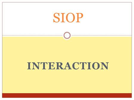 SIOP Interaction.