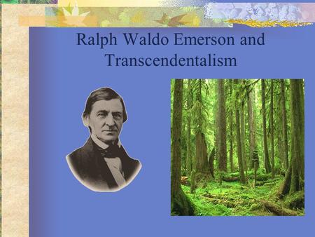 Ralph Waldo Emerson and Transcendentalism