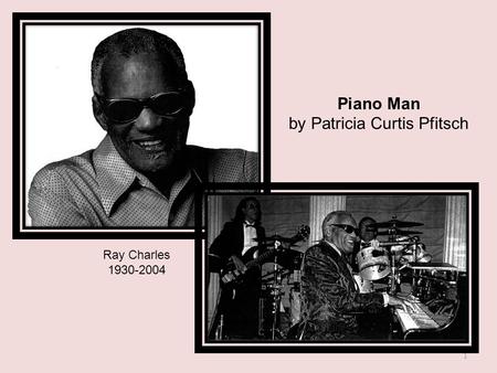 Piano Man by Patricia Curtis Pfitsch Ray Charles 1930-2004 1.