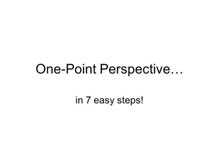 One-Point Perspective…