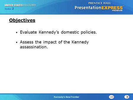 Objectives Evaluate Kennedy’s domestic policies.