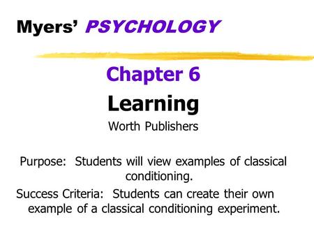 Purpose: Students will view examples of classical conditioning.
